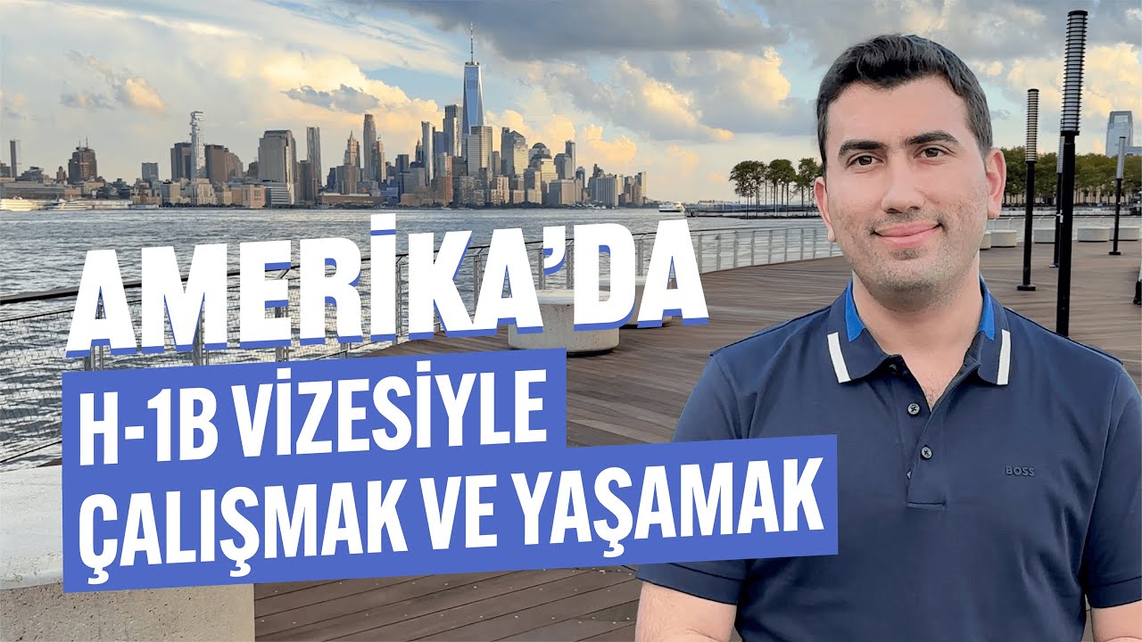 amerikada-h1-b-vizesiyle-calismak-ve-yasamak